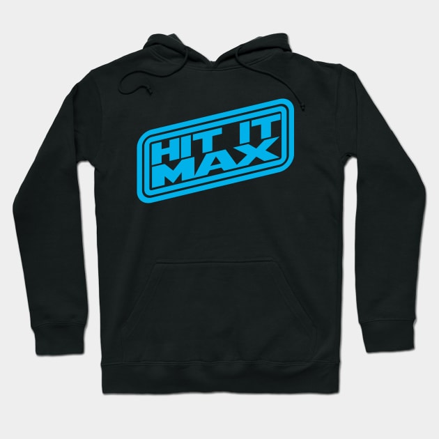 HIT IT MAX Hoodie by LeftCoast Graphics